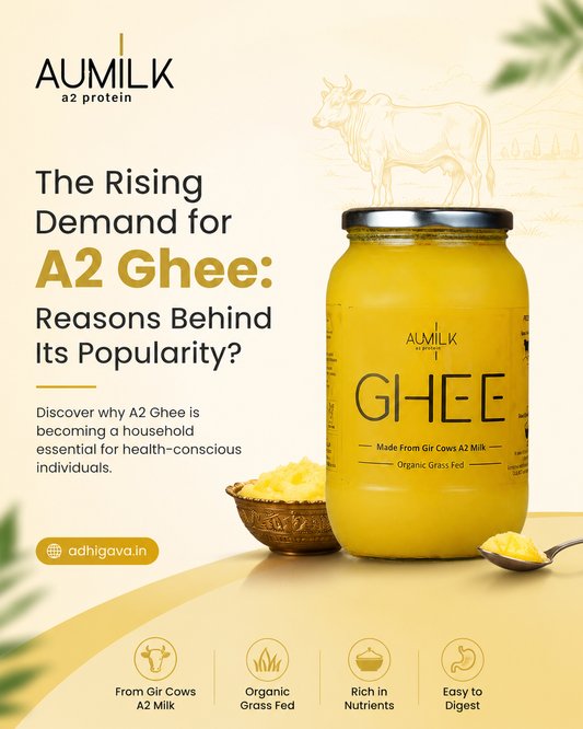 The Rising Demand for A2 Ghee: Reasons Behind Its Popularity
